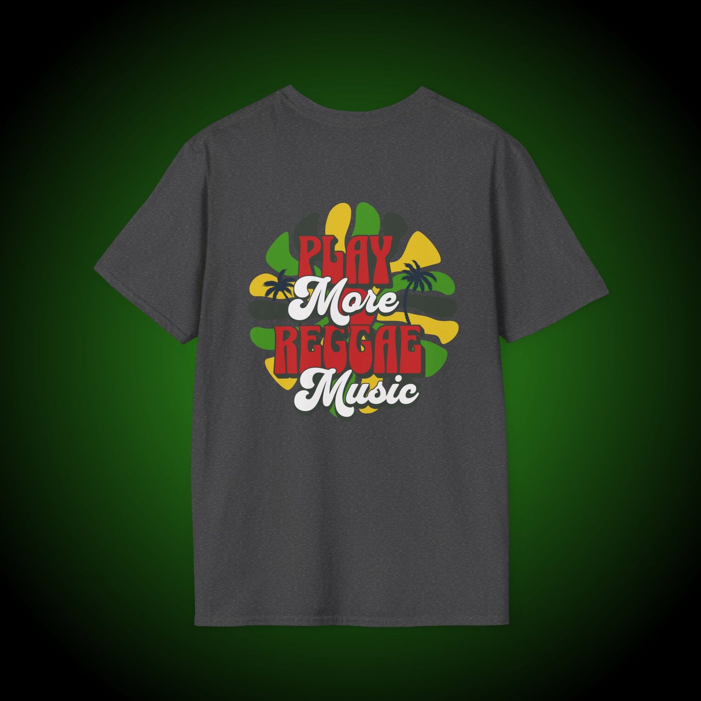 Play More Reggae Softstyle Tee (back version)